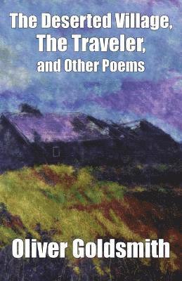 Oliver Goldsmith, Edna Henry Lee Turpin, Edna H.L. Turpin, Edna H. L. Turpin - Deserted Village, The Traveler, and Other Poems, Häftad
