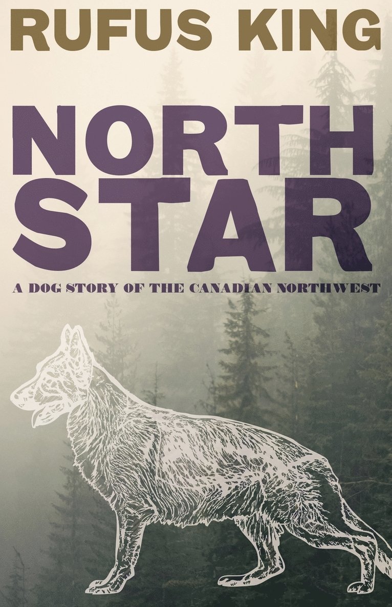 North Star - A Dog Story of the Canadian Northwest 1