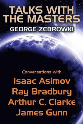 George Zebrowski, Isaac Asimov, Ray Bradbury - Talks with the Masters, Häftad