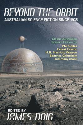 Ernest Favenc, Watson H B Marriott, Watson H. B. Marriott, James Doig - Beyond the Orbit, Häftad