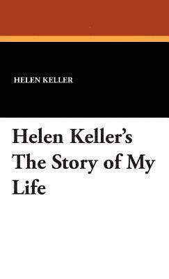 Helen Keller's the Story of My Life