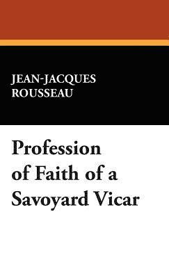 Profession of Faith of a Savoyard Vicar 1