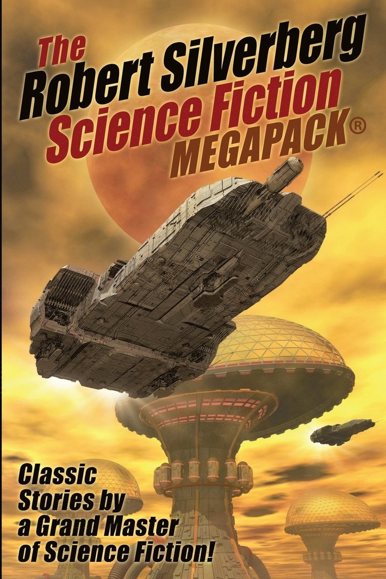 The Robert Silverberg Science Fiction MEGAPACK(R) 1