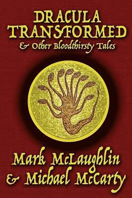 Dracula Transformed & Other Bloodthirsty Tales 1