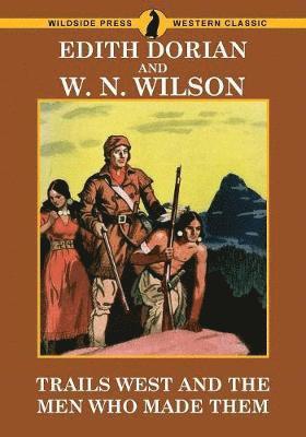 bokomslag Trails West and Men Who Made Them