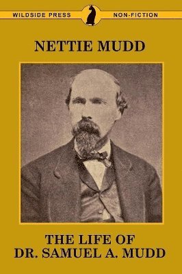 Life of Dr. Samuel A. Mudd