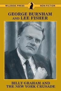 bokomslag Billy Graham and the New York Crusade