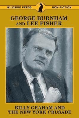 George Burnham, Lee Fisher - Billy Graham and the New York Crusade, Häftad