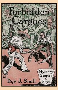 bokomslag Forbidden Cargoes (Mystery Stories for Boys, Vol. 10)