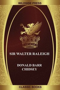 bokomslag Sir Walter Raleigh