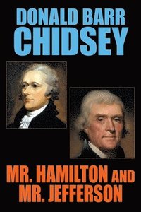 bokomslag Mr. Hamilton and Mr. Jefferson