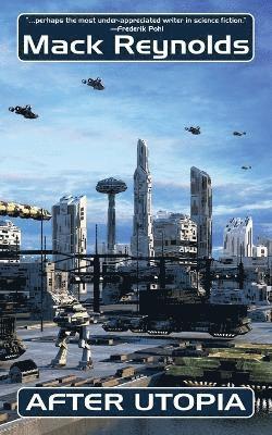 Mack Reynolds - After Utopia, Häftad