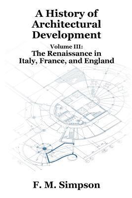 History of Architectural Development Vol. III 1