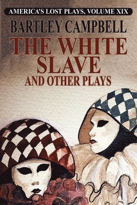 Bartley Campbell - White Slave and Other Plays, Häftad