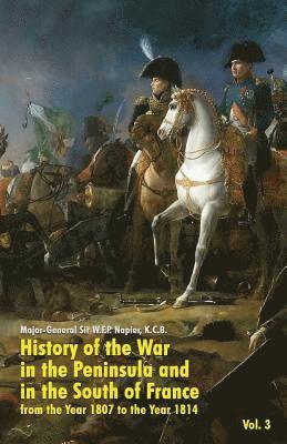 History of the War in the Peninsula and in the South of France 1