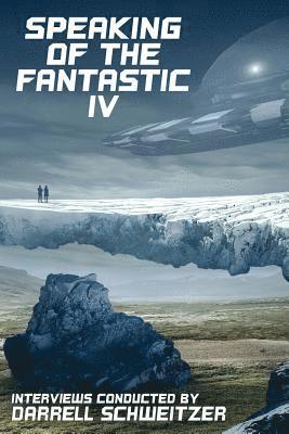 Darrell Schweitzer, Allen Steele, Larry Niven - Speaking of the Fantastic IV, Häftad