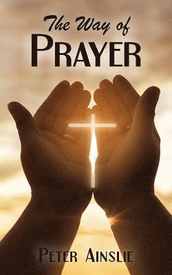 Peter Ainslie - Way of Prayer, Häftad