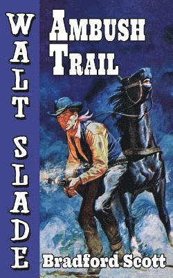 Bradford Scott - Ambush Trail: A Walt Slade Western, Häftad