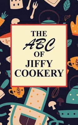 bokomslag The ABC of Jiffy Cookery