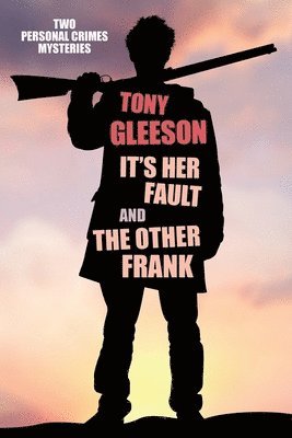 Tony Gleeson - IT'S HER FAULT and THE OTHER FRANK, Häftad