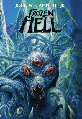 John W Campbell Jr - Frozen Hell, Inbunden