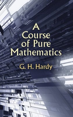 G H Hardy, Godfrey Harold Hardy - Course of Pure Mathematics, Inbunden