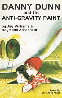 bokomslag Danny Dunn and the Anti-Gravity Paint