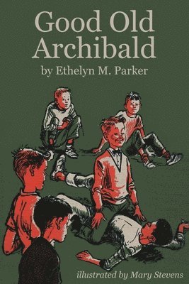 Ethelyn M Parkinson, Ethelyn M. Parkinson, Ethelyn M., Parkinson - Good Old Archibald, Häftad