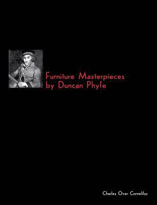 Furniture Masterpieces by Duncan Phyfe 1