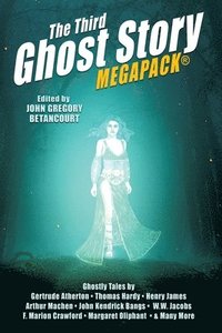 bokomslag The Third Ghost Story MEGAPACK(R)