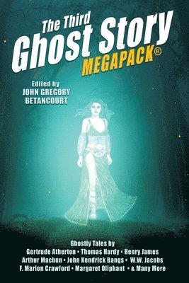 Lafcadio Hearn, Gertrude Franklin Horn Atherton, Gertrude Atherton, John Gregory Betancourt - Third Ghost Story MEGAPACK(R), Häftad