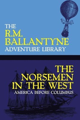 Robert Michael Ballantyne - Norsemen in the West, Häftad