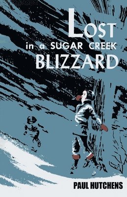 Lost in a Sugar Creek Blizzard 1