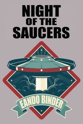 Eando Binder - Night of the Saucers, Häftad