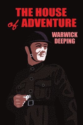 Deeping, Warwick Deeping - House of Adventure, Häftad