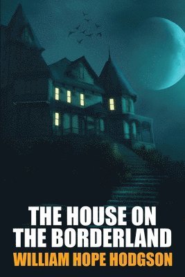 William Hope Hodgson - House on the Borderland, Häftad