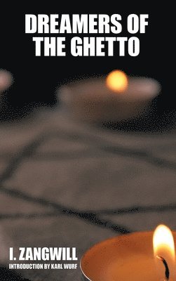 I Zangwill, I. Zangwill - Dreamers of the Ghetto, Inbunden