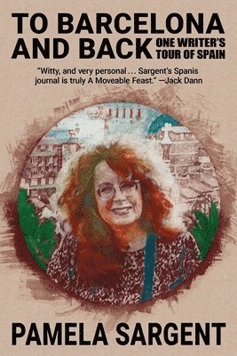 Pamela Sargent - To Barcelona and Back, Häftad