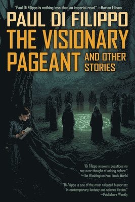 Paul Di Filippo - Visionary Pageant and Other Stories, Häftad