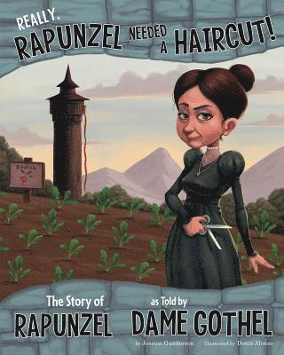 bokomslag Really, Rapunzel Needed a Haircut!: The Story of Rapunzel as Told by Dame Gothel