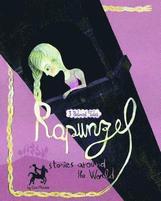 Rapunzel Stories Around the World: 3 Beloved Tales 1