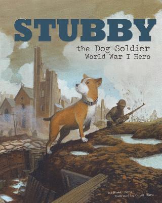 Blake Hoena - Stubby the Dog Soldier: World War I Hero, Häftad