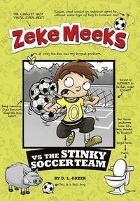 bokomslag Zeke Meeks Vs the Stinky Soccer Team