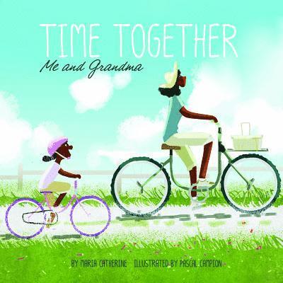 Catherine, M: Time Together: Me and Grandma