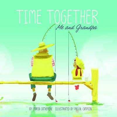 Maria Catherine - TIME TOGETHER ME & GRANDPA, Inbunden
