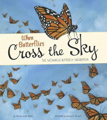 Sharon Katz Cooper - When Butterflies Cross the Sky: The Monarch Butterfly Migration, Häftad