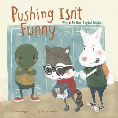 bokomslag Pushing Isn't Funny: What to Do about Physical Bullying