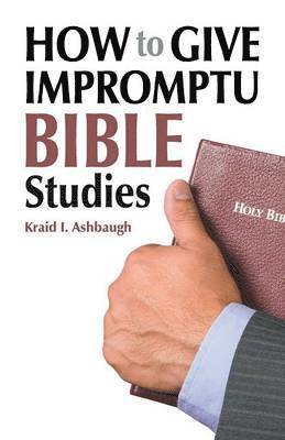 bokomslag How to Give Impromptu Bible Studies