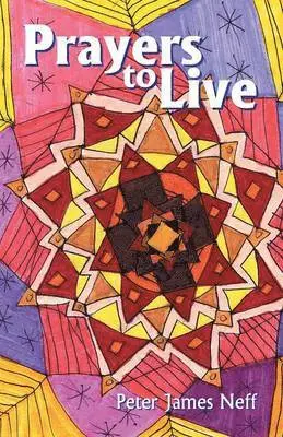 Peter Neff - Prayers to Live, Häftad. Tillgänglighet: Lägg i varukorg