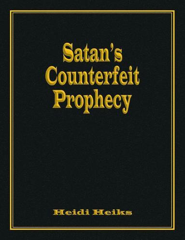 bokomslag Satan's Counterfeit Prophecy